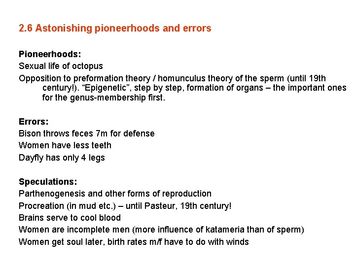 2. 6 Astonishing pioneerhoods and errors Pioneerhoods: Sexual life of octopus Opposition to preformation