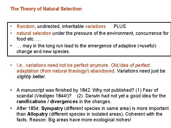 The Theory of Natural Selection • Random, undirected, inheritable variations PLUS • natural selection