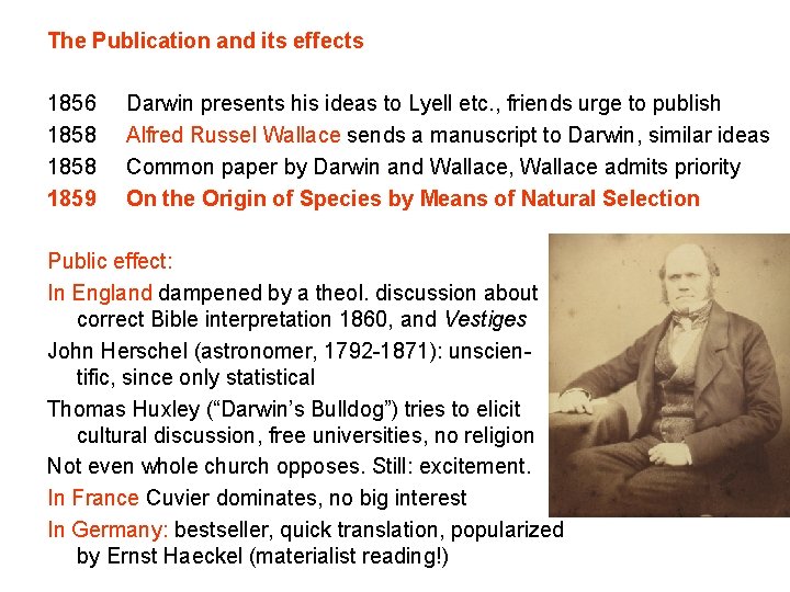 The Publication and its effects 1856 1858 1859 Darwin presents his ideas to Lyell