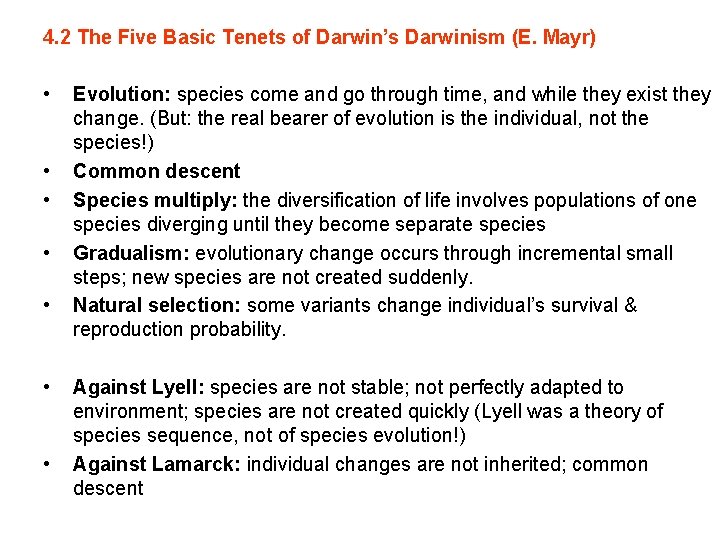 4. 2 The Five Basic Tenets of Darwin’s Darwinism (E. Mayr) • • Evolution: