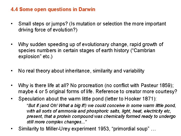 4. 4 Some open questions in Darwin • Small steps or jumps? (Is mutation