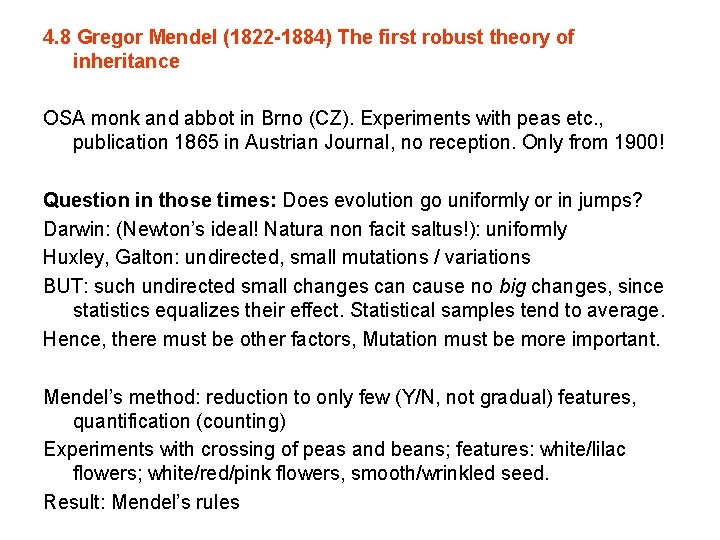 4. 8 Gregor Mendel (1822 -1884) The first robust theory of inheritance OSA monk
