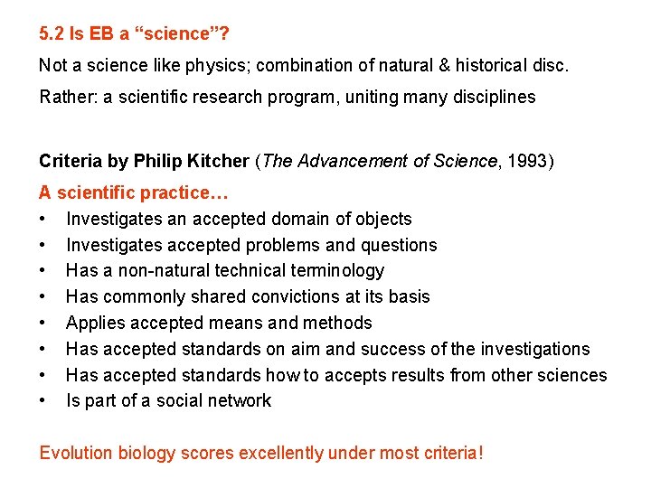 5. 2 Is EB a “science”? Not a science like physics; combination of natural