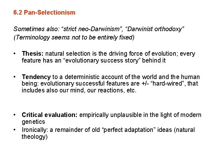 6. 2 Pan-Selectionism Sometimes also: “strict neo-Darwinism”, “Darwinist orthodoxy” (Terminology seems not to be