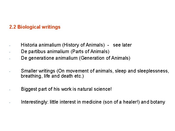 2. 2 Biological writings - Historia animalium (History of Animals) - see later De