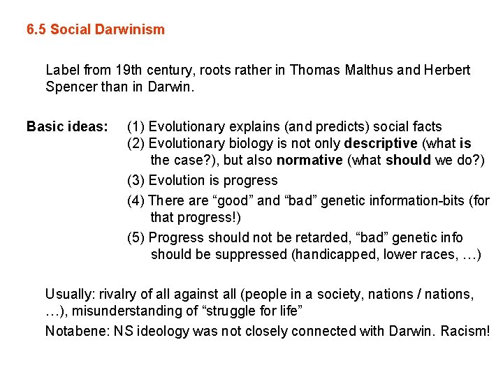 6. 5 Social Darwinism Label from 19 th century, roots rather in Thomas Malthus