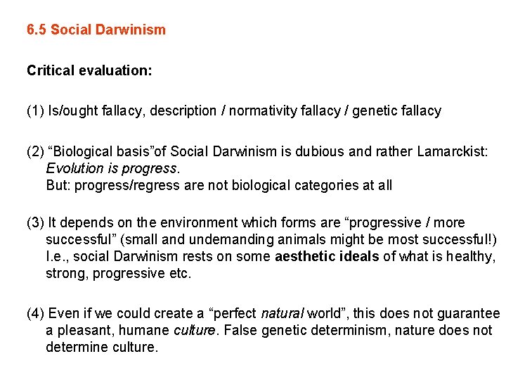 6. 5 Social Darwinism Critical evaluation: (1) Is/ought fallacy, description / normativity fallacy /