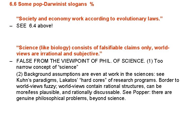 6. 6 Some pop-Darwinist slogans % “Society and economy work according to evolutionary laws.