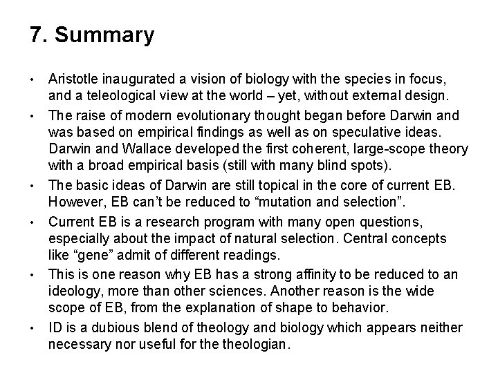 7. Summary • • • Aristotle inaugurated a vision of biology with the species