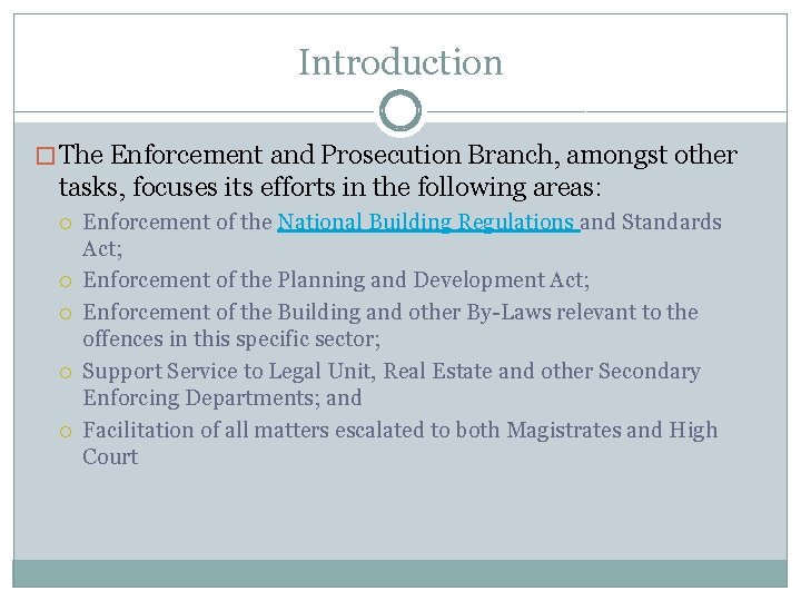 Introduction � The Enforcement and Prosecution Branch, amongst other tasks, focuses its efforts in