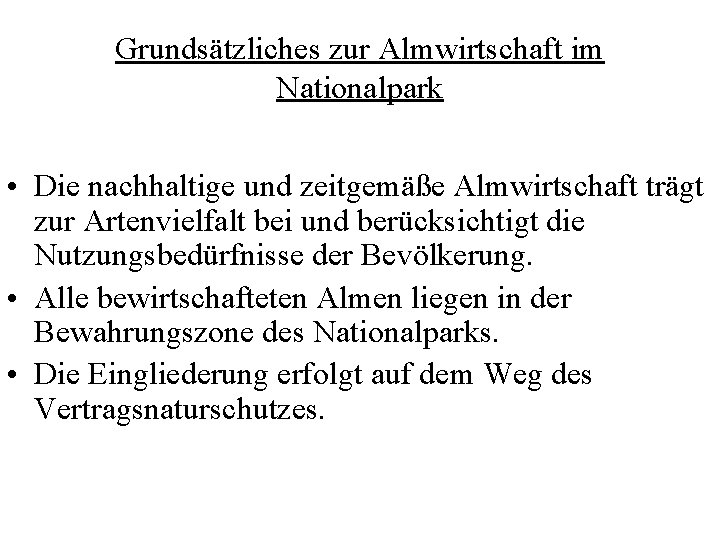 Grundsätzliches zur Almwirtschaft im Nationalpark • Die nachhaltige und zeitgemäße Almwirtschaft trägt zur Artenvielfalt