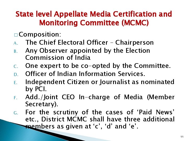 State level Appellate Media Certification and Monitoring Committee (MCMC) � Composition: A. B. C.
