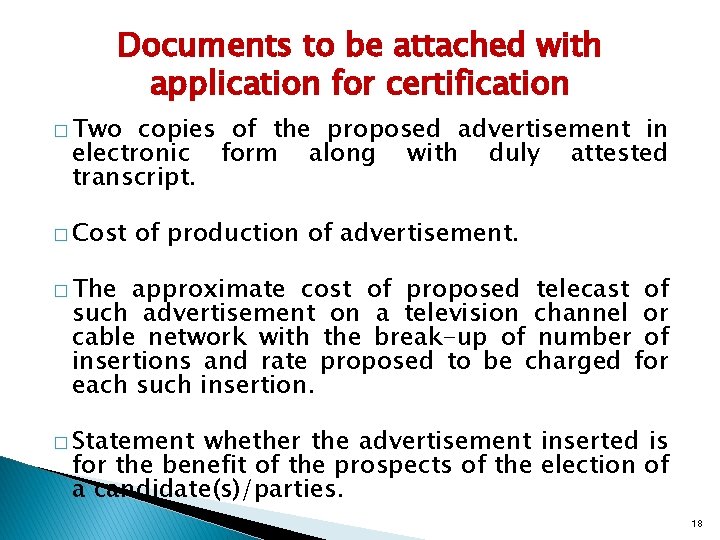 Documents to be attached with application for certification � Two copies of the proposed