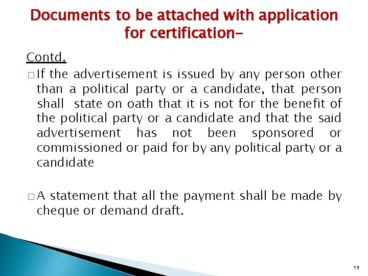 Documents to be attached with application for certification. Contd. � If the advertisement is
