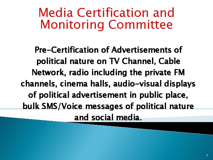Media Certification and Monitoring Committee Pre-Certification of Advertisements of political nature on TV Channel,