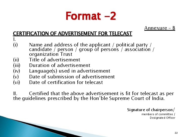 Format -2 Annexure – B CERTIFICATION OF ADVERTISEMENT FOR TELECAST I. (i) Name and