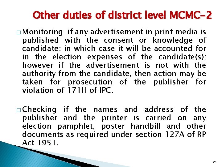 Other duties of district level MCMC-2 � Monitoring if any advertisement in print media