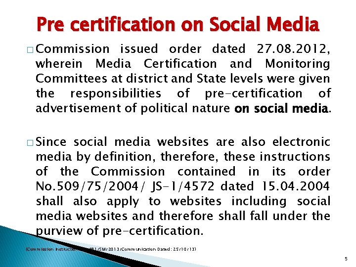 Pre certification on Social Media � Commission issued order dated 27. 08. 2012, wherein