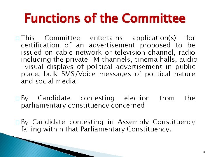 Functions of the Committee � This Committee entertains application(s) for certification of an advertisement