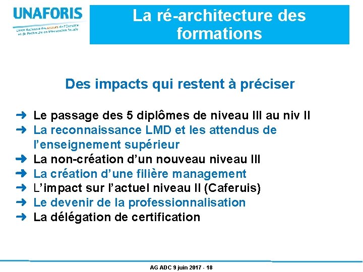 La ré-architecture des formations Des impacts qui restent à préciser ➜ Le passage des