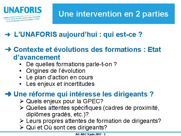 Une intervention en 2 parties ➜ L’UNAFORIS aujourd’hui : qui est-ce ? ➜ Contexte