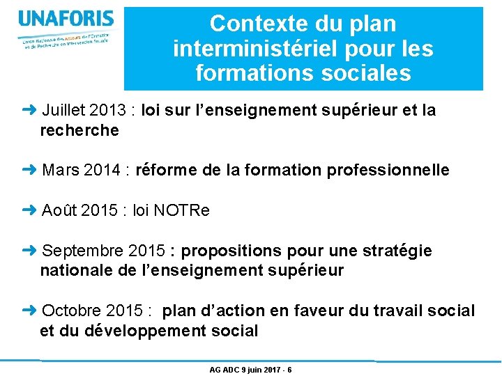 Contexte du plan interministériel pour les formations sociales ➜ Juillet 2013 : loi sur