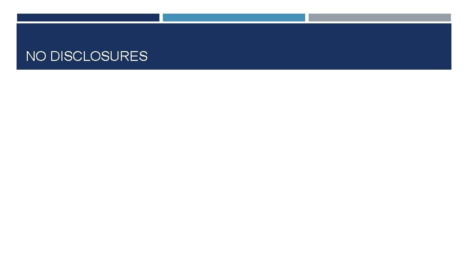 NO DISCLOSURES 