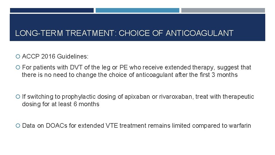 LONG-TERM TREATMENT: CHOICE OF ANTICOAGULANT ACCP 2016 Guidelines: For patients with DVT of the