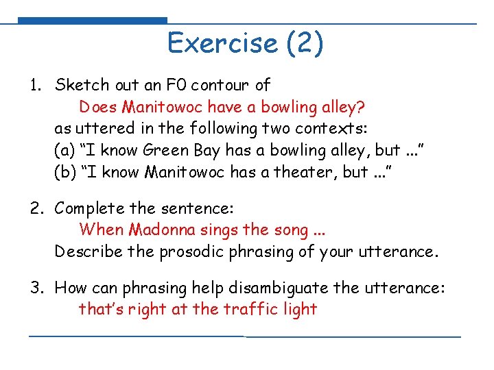 Exercise (2) 1. Sketch out an F 0 contour of Does Manitowoc have a