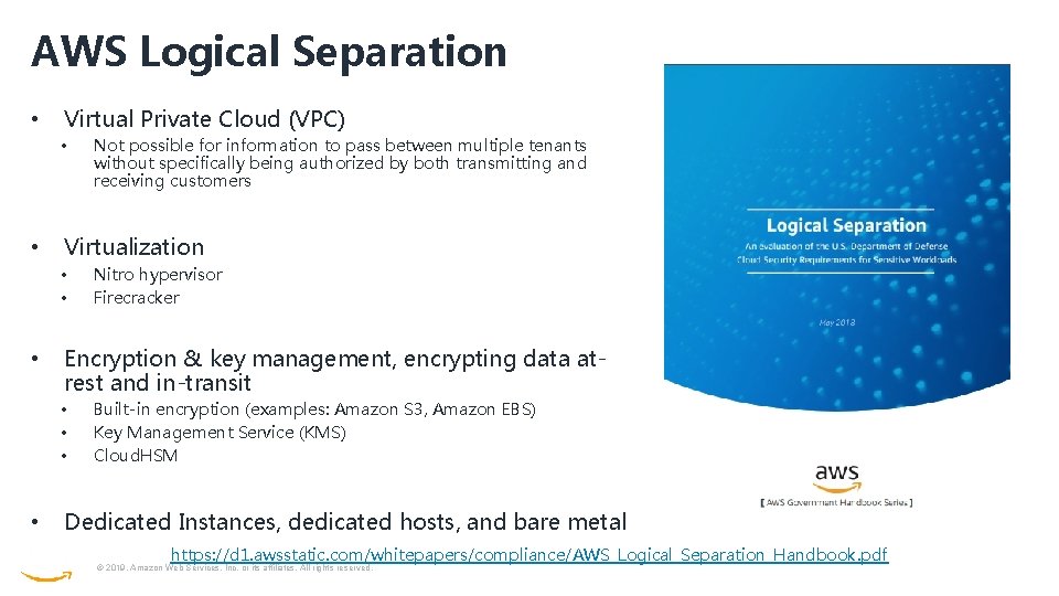 AWS Logical Separation • Virtual Private Cloud (VPC) • • Virtualization • • •