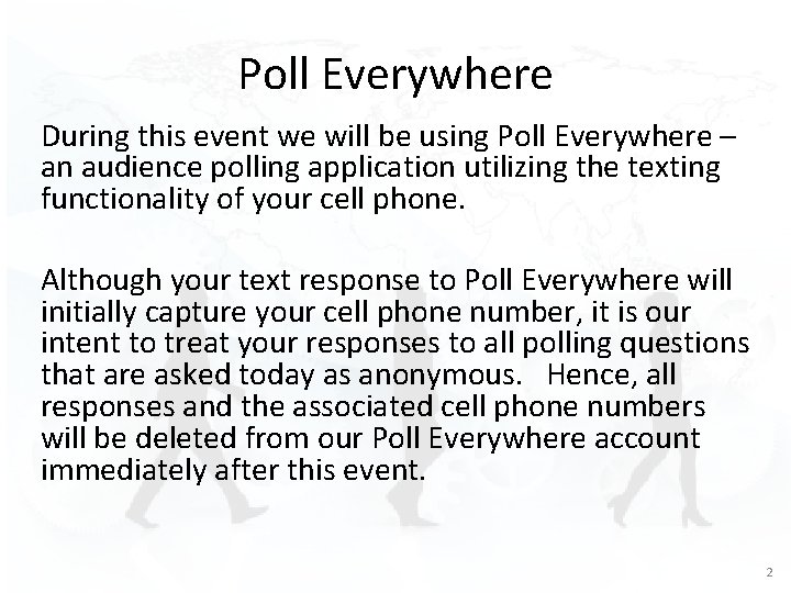 Poll Everywhere During this event we will be using Poll Everywhere – an audience