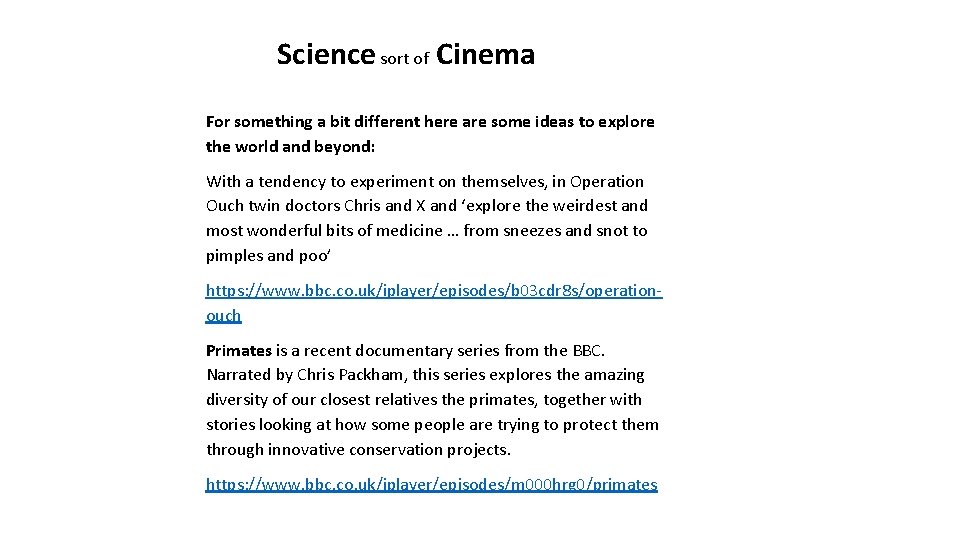 Science sort of Cinema For something a bit different here are some ideas to