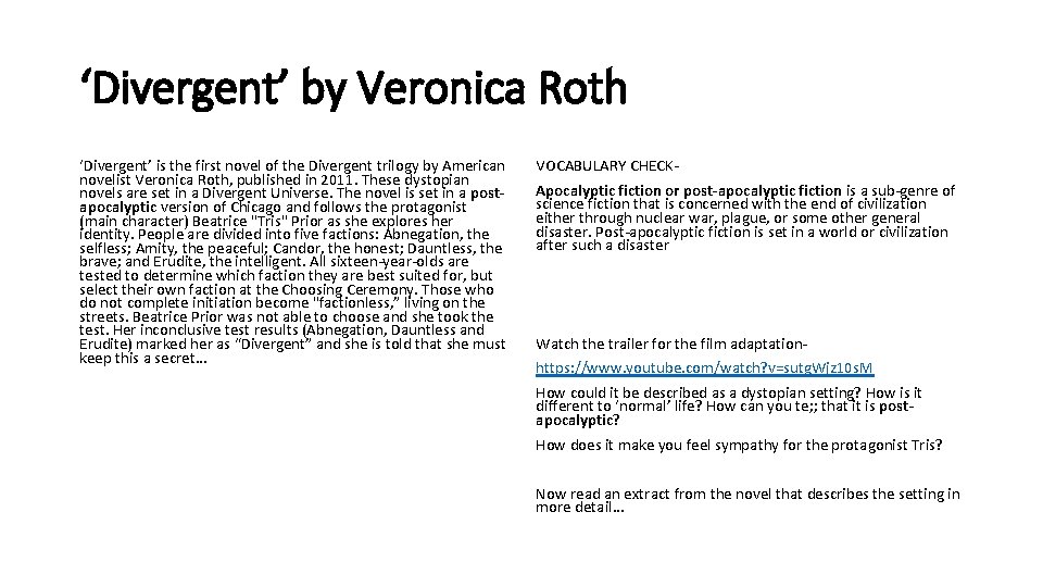 ‘Divergent’ by Veronica Roth ‘Divergent’ is the first novel of the Divergent trilogy by