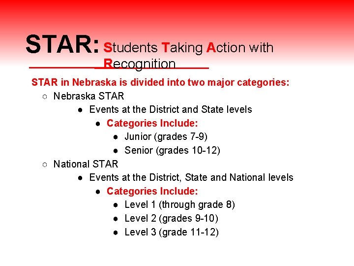 STAR: Students Taking Action with Recognition STAR in Nebraska is divided into two major