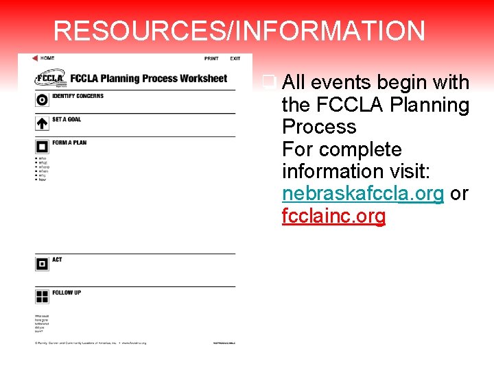 RESOURCES/INFORMATION ❏All events begin with the FCCLA Planning Process For complete information visit: nebraskafccla.