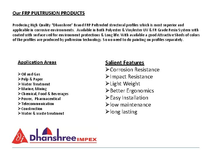 Our FRP PULTRUSION PRODUCTS Producing High Quality “Dhanshree” Brand FRP Pultruded structural profiles which