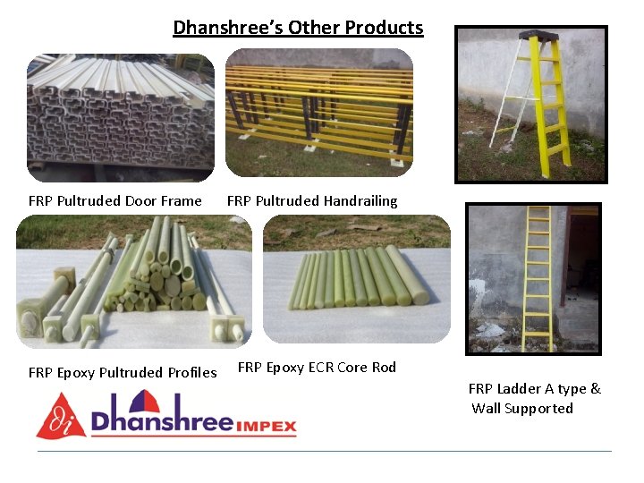 Dhanshree’s Other Products FRP Pultruded Door Frame FRP Epoxy Pultruded Profiles FRP Pultruded Handrailing