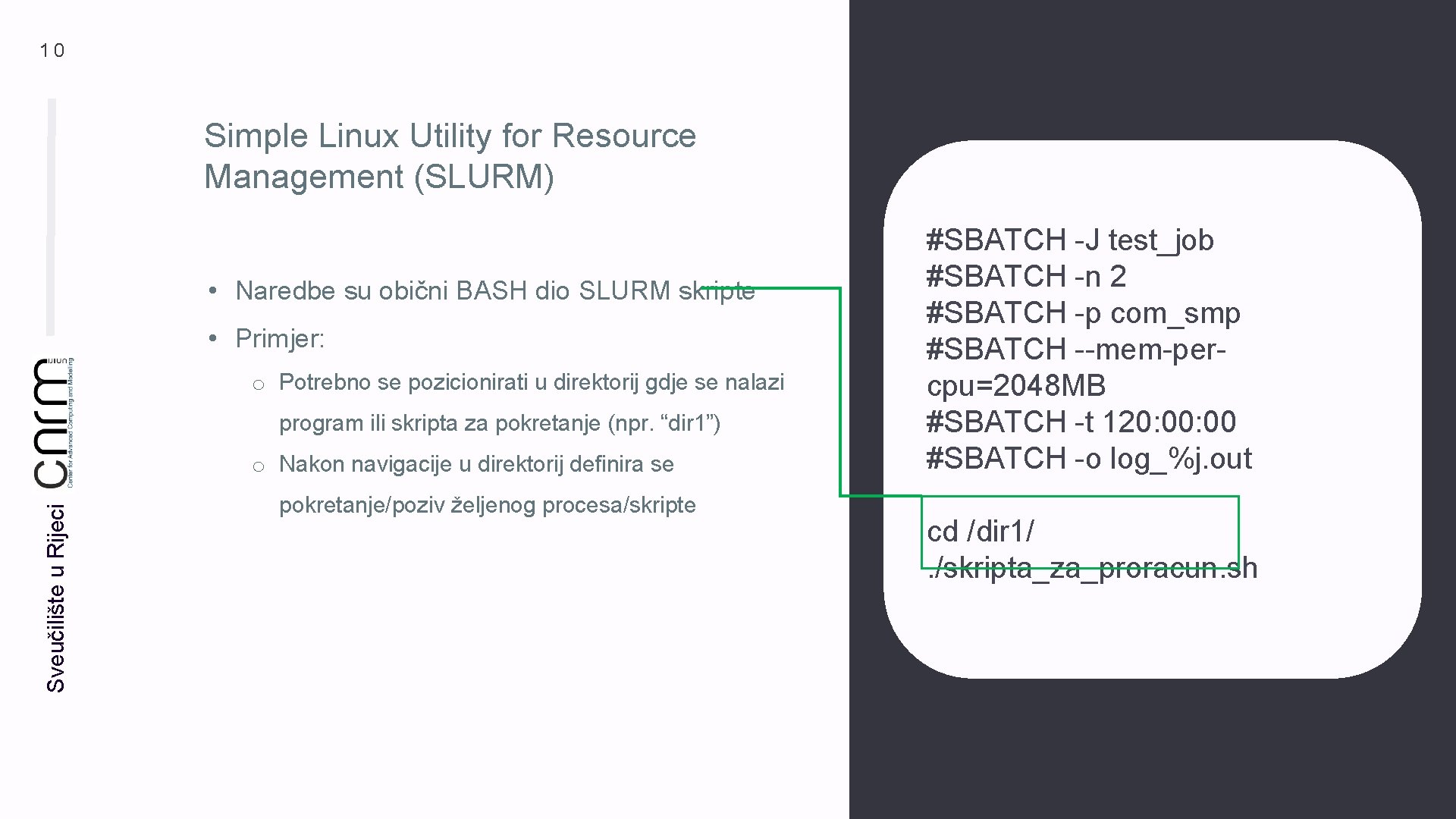 10 Simple Linux Utility for Resource Management (SLURM) • Naredbe su obični BASH dio