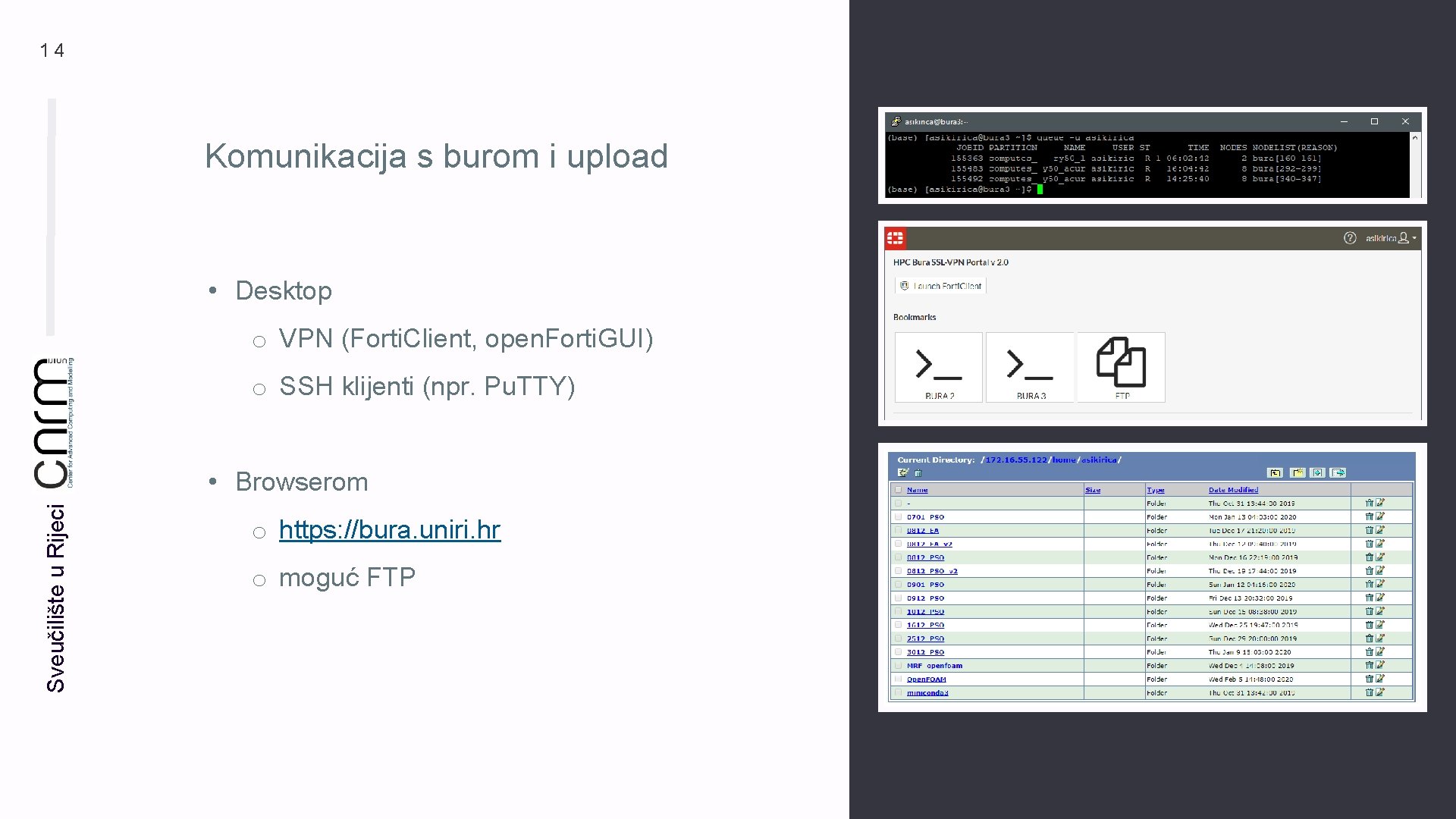 14 Komunikacija s burom i upload • Desktop o VPN (Forti. Client, open. Forti.