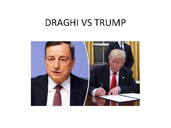 DRAGHI VS TRUMP 