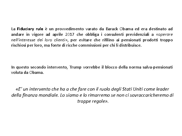 La Fiduciary rule è un provvedimento varato da Barack Obama ed era destinato ad