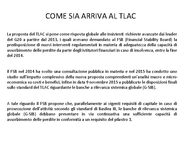 COME SIA ARRIVA AL TLAC La proposta del TLAC si pone come risposta globale