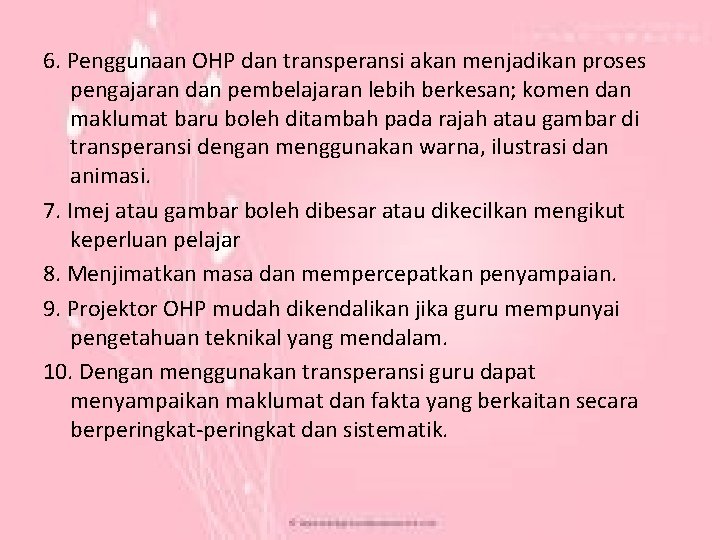 6. Penggunaan OHP dan transperansi akan menjadikan proses pengajaran dan pembelajaran lebih berkesan; komen