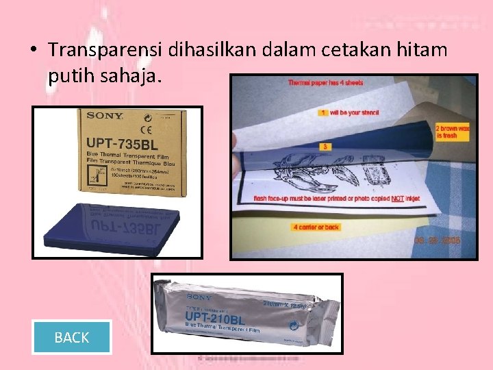  • Transparensi dihasilkan dalam cetakan hitam putih sahaja. BACK 