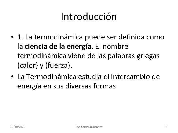 Introducción • 1. La termodinámica puede ser definida como la ciencia de la energía.
