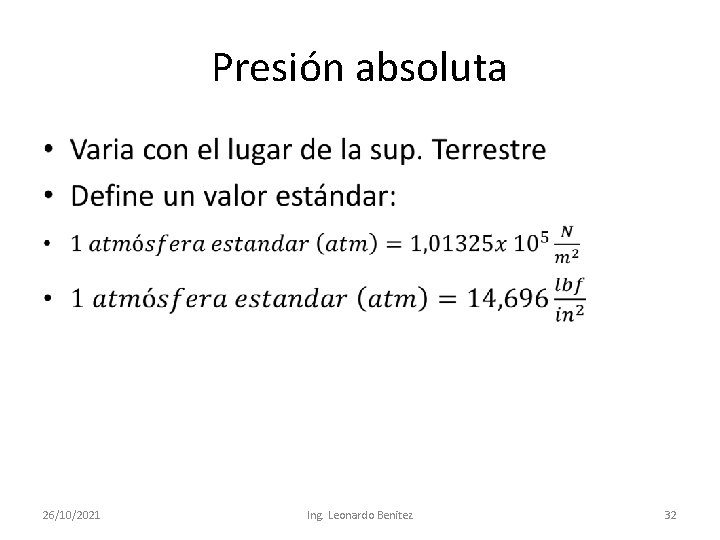 Presión absoluta • 26/10/2021 Ing. Leonardo Benitez 32 