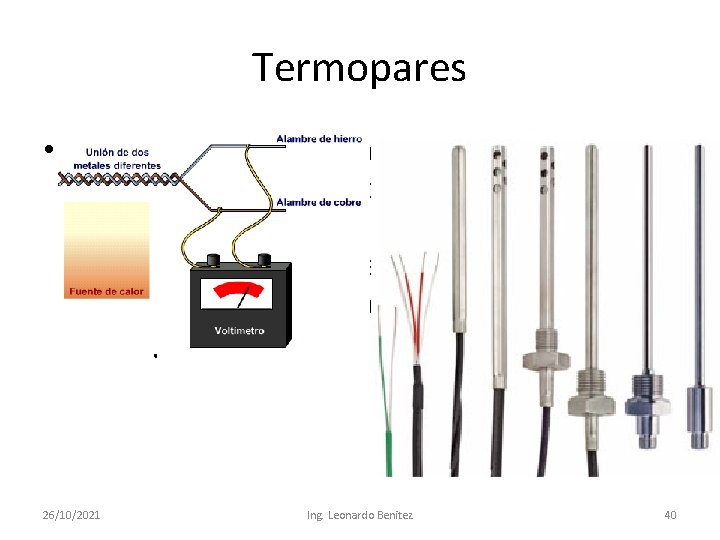 Termopares • Un termopar es un sensor para medir la temperatura. Se compone de