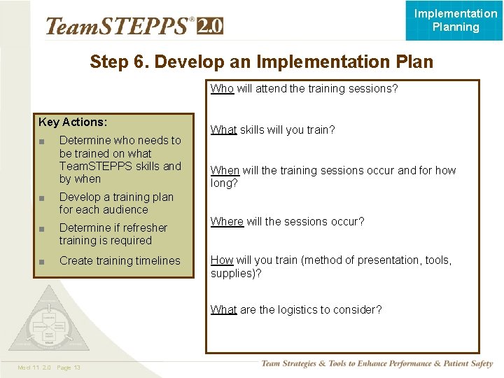 Implementation Planning Step 6. Develop an Implementation Plan Who will attend the training sessions?