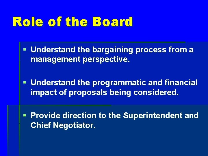 Role of the Board § Understand the bargaining process from a management perspective. §