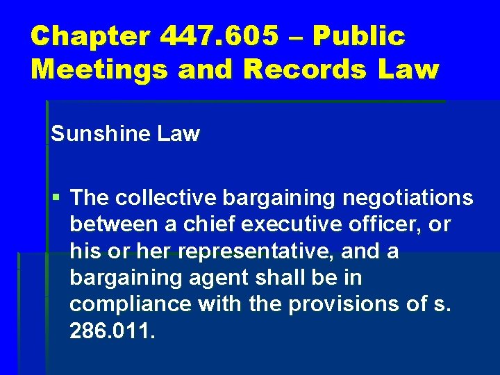 Chapter 447. 605 – Public Meetings and Records Law Sunshine Law § The collective